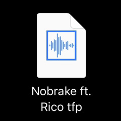 Nobrake ft rico tfp