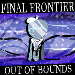 ✧ FINAL FRONTIER ✧ (OUT OF BOUNDS COVER)