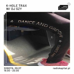 THE K-HOLE SHOW W/ DJ SZY, 9th Jul 2022