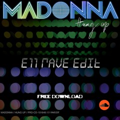 Madonna - Hung Up (E11 Edit) [FREE DOWNLOAD]