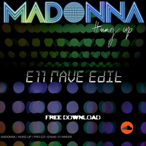 Madonna - Hung Up (E11 Edit) [FREE DOWNLOAD]