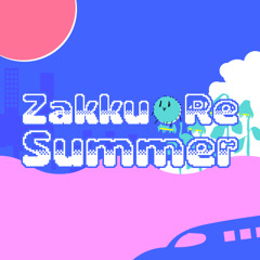 【Original】Zakku Re Summer【UTAU/操六】