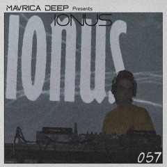 Mavrica Presents: Ionus (RO) [MD057]