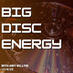 Big Disc Energy 12/4/25