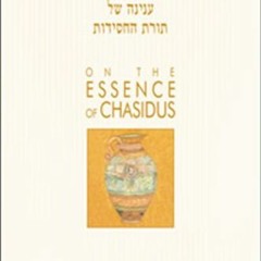 Get KINDLE 📑 On the Essence of Chasidus (Chasidic Heritage Series) by  Menachem M. S