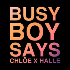 Chlöe x Halle - "Busy Boy Says (DJ A.C.E. Mashup)"