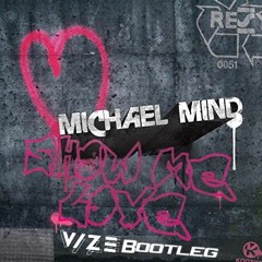 Michael Mind - Show Me Love [VIZE Bootleg]