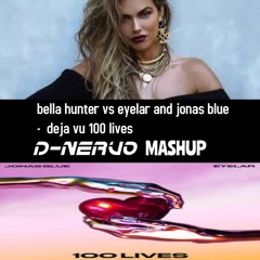 Bella Hunter Vs Eyelar And Jonas Blue Deja Vu 100 (full in link)