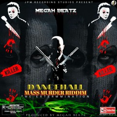 DANCEHALL MASS MURDER RIDDIM (THE EXTERMINATION) (PROD.BY MEGAH BEATZ)