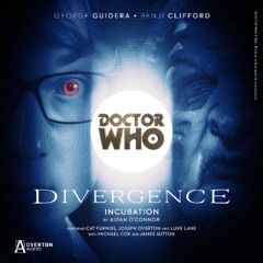 Doctor Who: Divergence I | Episode 5: Incubation