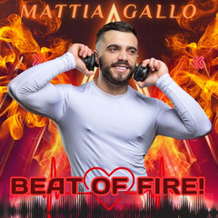 MATTIA GALLO - BEAT OF FIRE - setmix