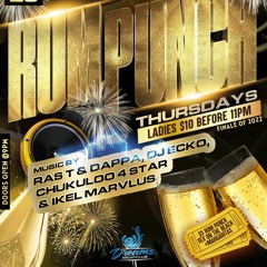 Rum Punch Thursday ,,,,Ikel Marvlus & Chukuloo 4Star