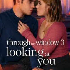 *!Through My Window: Looking at You (2024) FullMovie Download Free 1080p,720p, 480p HD