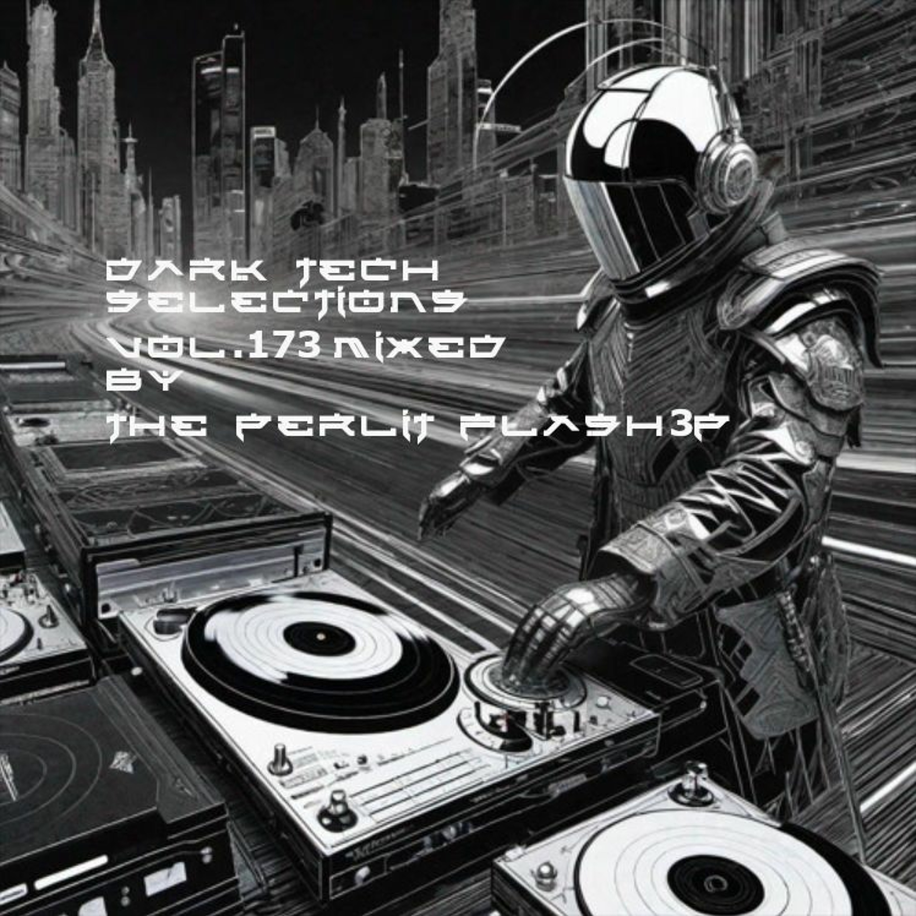 Dark Tech Selections Vol 173[vinyl Only] Mixed By The PerlitFlash3P episode artwork