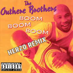 The Outhere Brothers - Boom Boom Boom (Herzo Remix)