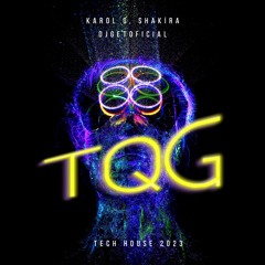 karol g, shakira - tqg (@djgetoficial tech house remix 2023)Link in BUY