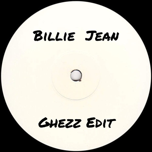 Michael Jackson - Billie Jean (Ghezz Edit)