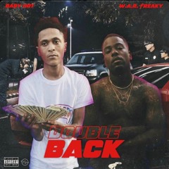 W.A.R. FREAKY - Double Back (feat. Baby Hot)