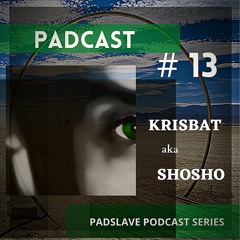 Padcast # 13 Krisbat aka Shosho