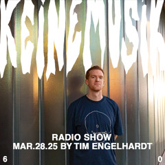 Keinemusik Radio Show by Tim Engelhardt 28.03.2025