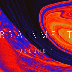 BRAINMELT VOLUME 1
