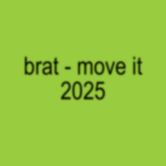 Brat - move it 2025