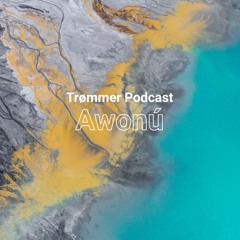 Trømmer Podcast #2: Awonú