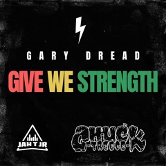 GARY DREAD - GIVE WE STRENGTH - THE ROAD RIDDIM - JAH T JR / CHUCK TREECE
