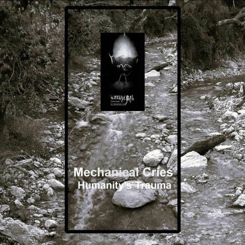 Mechanical Cries - Humanity's Trauma  ℗ 2024 Kathilosis Productions