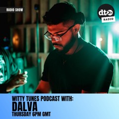 Witty Tunes Podcast #017 with Dalva