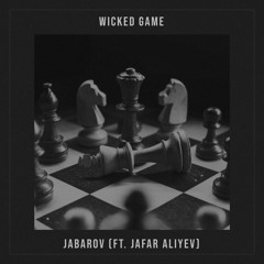 Jabarov ft. Jafar Aliyev - Wicked Game