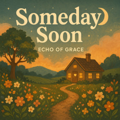 Someday Soon