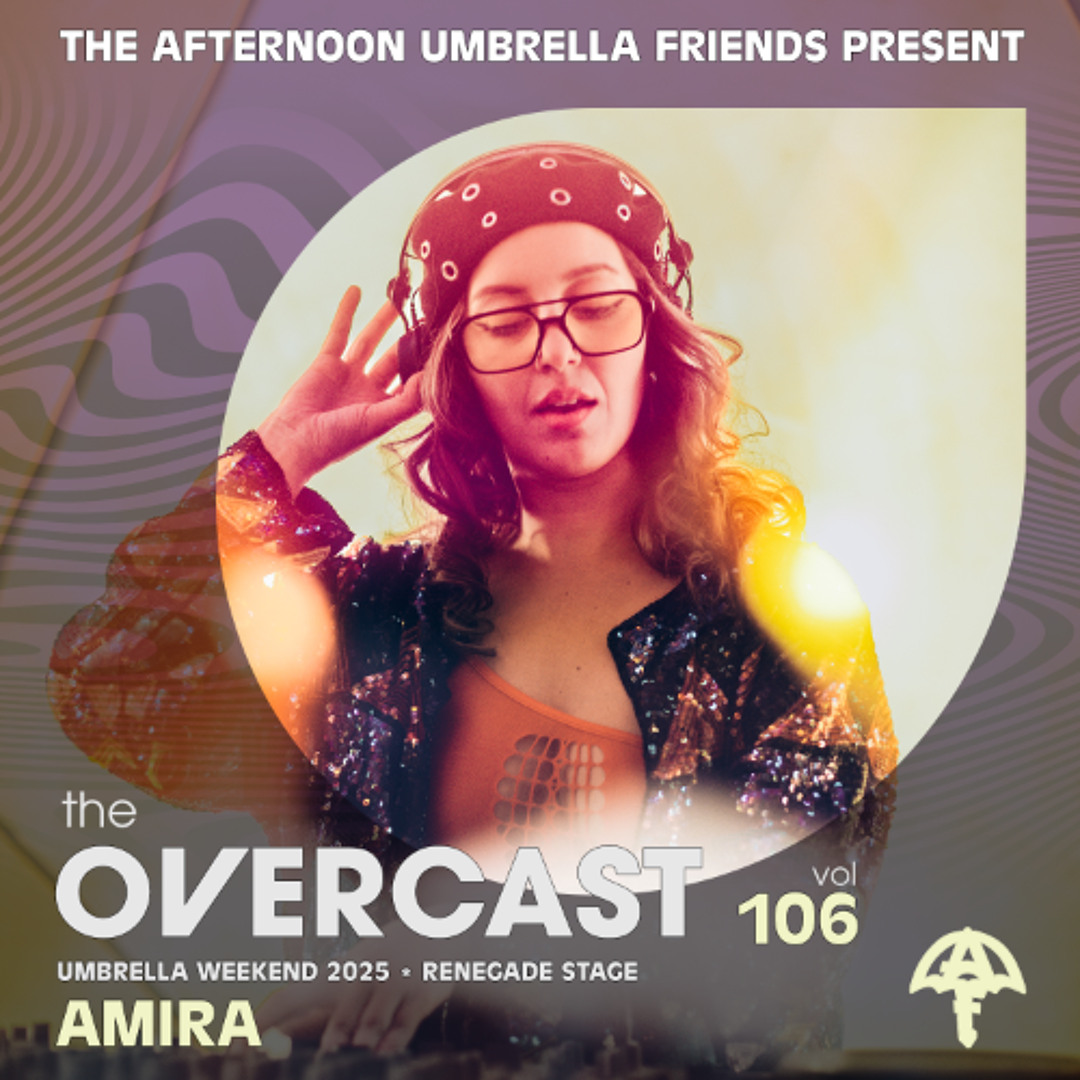 Stream The Overcast ☂ 106: Amira - Live @ Umbrella Weekend '25 by ...