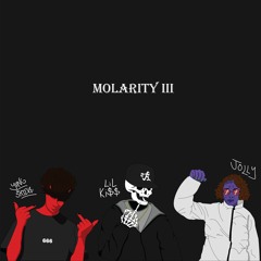 Molarity 3 - feat. Yung Shteve & JOLLY (Prod. Zeuz Makes Music)