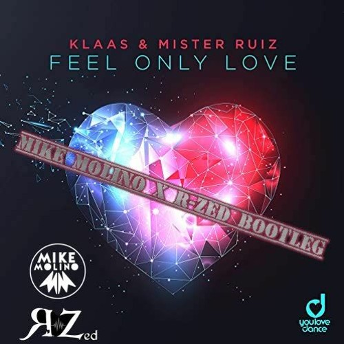Klaas - Feel Only Love (Mike Molino Vs. R - Zed Bootleg Extended Mix)