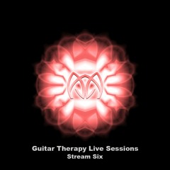 Guitar Therapy Live Sessions - Stream Six