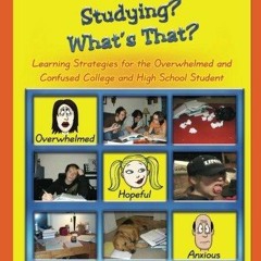 PDF Umm... Studying? What's That?: Learning Strategies for the Overwhelmed and C