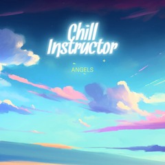 Chill Instructor - Angels