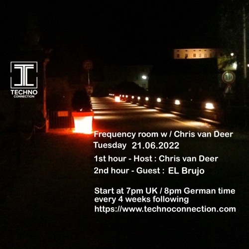 DJ Chris van Deer + EL Brujo @ Frequency room / Techno Connection Radio #27 21.06.2022