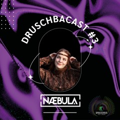 NÆBULA - Druschbacast #3