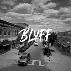 Bluff (with Grizzy Hendrix)