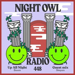 Night Owl Radio 448 ft. Bexxie and Skepsis