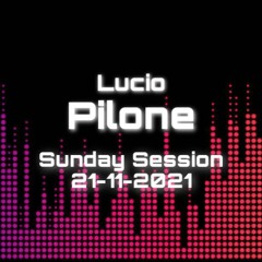 Sunday Session - 21/11/2021 - Lucio Pilone