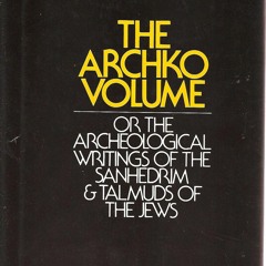 READ⚡ [EBOOK]❤ The Archko Volume Or The Archeological Writings Of The Sanhedrim