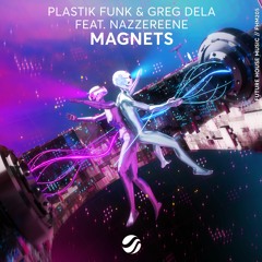 Plastik Funk & Greg Dela Feat. Nazzereene - Magnets