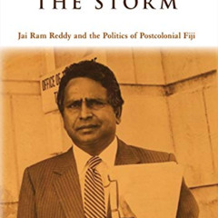 download KINDLE 💝 In the Eye of the Storm: Jai Ram Reddy and the Politics of Postcol