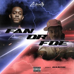 Fan Or Foe (feat. Manzie)