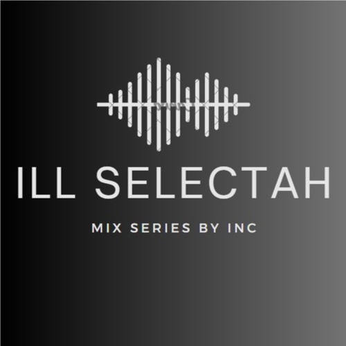 INC - Ill Selectah Vol.5 - Nov 2024