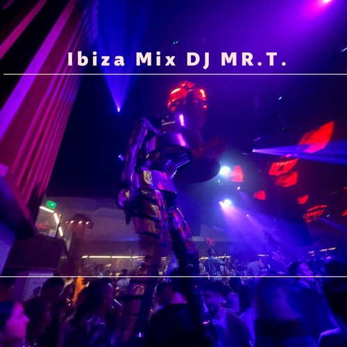 Ibiza Mix DJ MR.T.