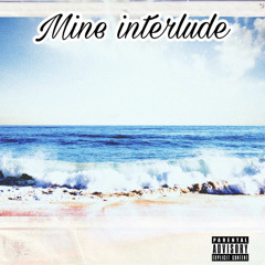 Mine Interlude (prod.by.screwhours